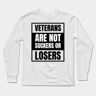 Veterans are NOT suckers or losers Black Advisory Long Sleeve T-Shirt